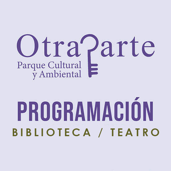 Programación Biblioteca y Teatro de Otraparte